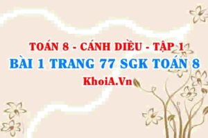 Bài 1 trang 77 SGK Toán 8 tập 1 Cánh Diều